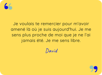 Avis client de David après l'accompagnement 360 lui ayant permis de se reconnecter à soi et de retrouver une liberté intérieure