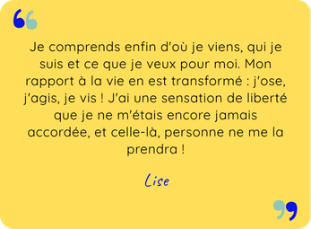 Témoignage cliente, de Lise mettant en avant la transformation personnelle, la connaissance de soi.